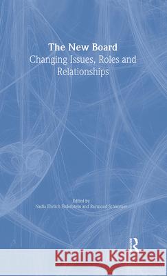 The New Board: Changing Issues, Roles and Relationships Schimmer, Mat Raymond 9780789008343 Haworth Press - książka