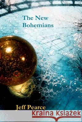 The New Bohemians Jeff Pearce 9781096602873 Independently Published - książka