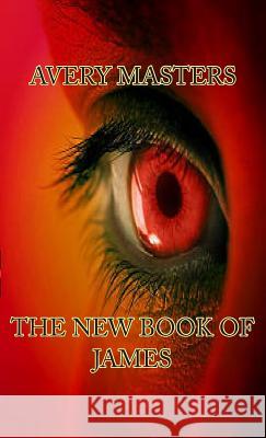 The New Book of James Avery Masters 9780578444338 Avery Masters - książka