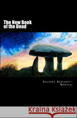 The New Book of the Dead: The Initiate's Path into the Light Ashcroft-Nowicki, Dolores 9781896238111 Twin Eagles Publishing - książka