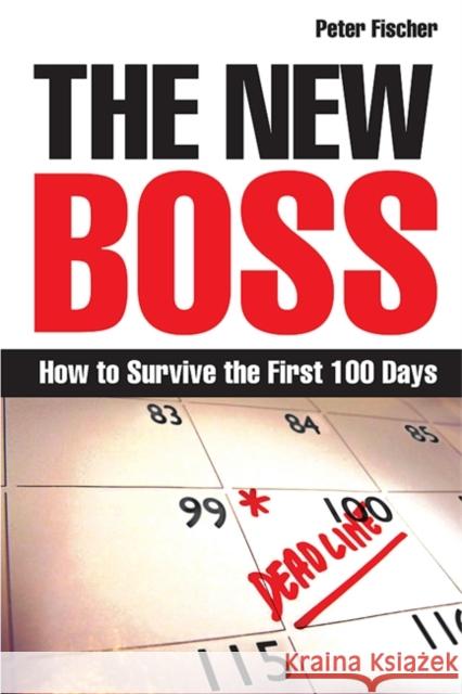 The New Boss: How to Survive the First 100 Days Fischer, Peter 9780749452704  - książka