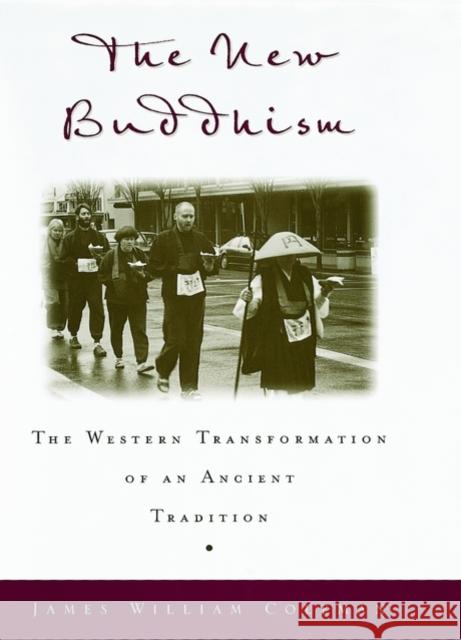 The New Buddhism: The Western Tranformation of an Ancient Tradition James William Coleman 9780195131628 Oxford University Press, USA - książka