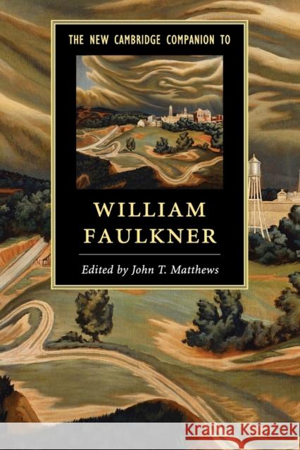 The New Cambridge Companion to William Faulkner John T. Matthews 9781107689565 CAMBRIDGE UNIVERSITY PRESS - książka