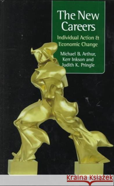 The New Careers: Individual Action and Economic Change Arthur, Michael 9780761959311 Sage Publications - książka