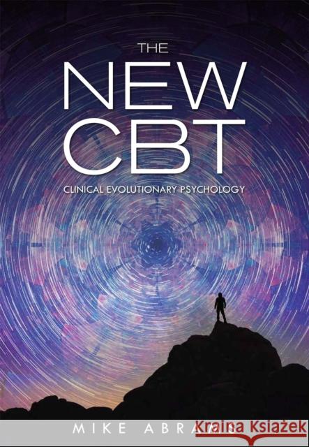 The New CBT: Clinical Evolutionary Psychology Mike Abrams 9781516521623 Cognella Academic Publishing - książka