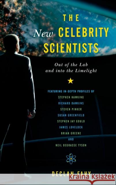 The New Celebrity Scientists: Out of the Lab and Into the Limelight Declan Fahy 9781442233423 Rowman & Littlefield Publishers - książka