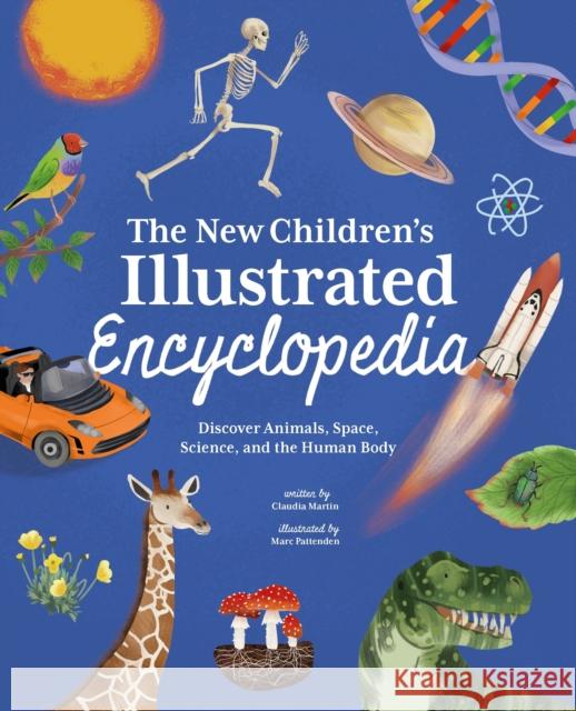 The New Children's Illustrated Encyclopedia: Discover Animals, Space, Science, and the Human Body Claudia Martin 9781398846609 Arcturus Publishing Ltd - książka