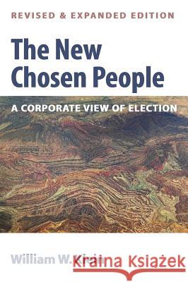 The New Chosen People, Revised and Expanded Edition Dr William W Klein 9781498209366 Wipf & Stock Publishers - książka