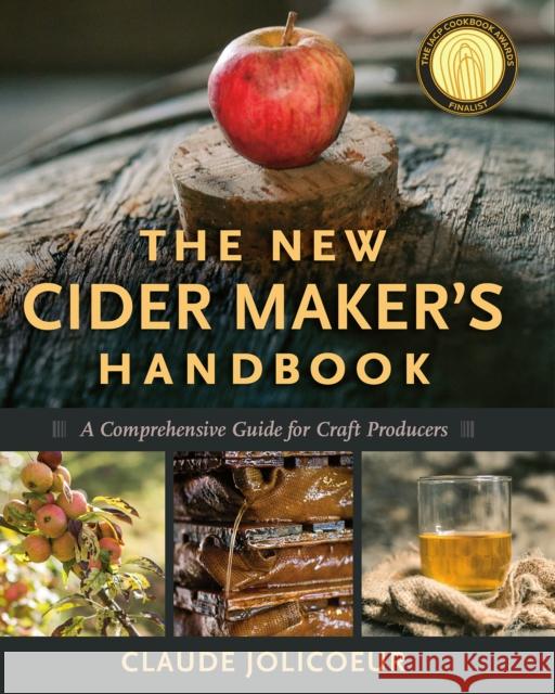 The New Cider Maker's Handbook: A Comprehensive Guide for Craft Producers Claude Jolicoeur 9781603584739 Chelsea Green Publishing Co - książka