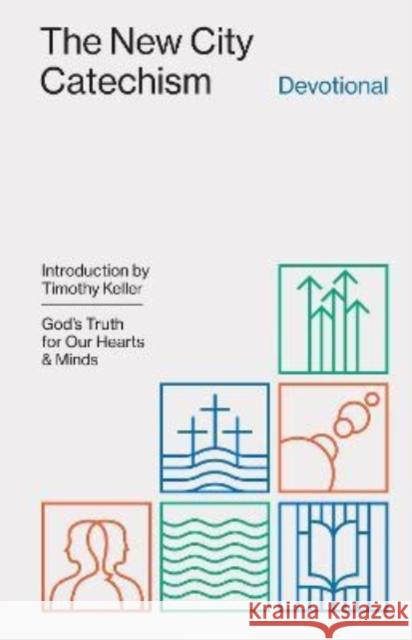 The New City Catechism Devotional: God's Truth for Our Hearts and Minds Collin Hansen Timothy Keller 9781433579912 Crossway - książka
