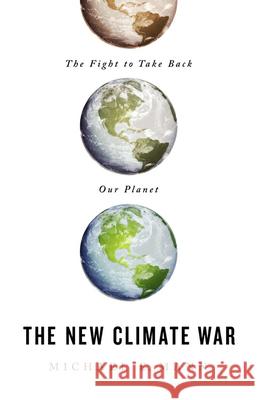 The New Climate War: The Fight to Take Back Our Planet Michael E Mann 9781541758230 PublicAffairs,U.S. - książka