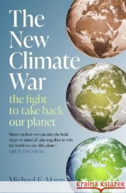 The New Climate War: the fight to take back our planet Michael Mann 9781914484551 Scribe Publications - książka