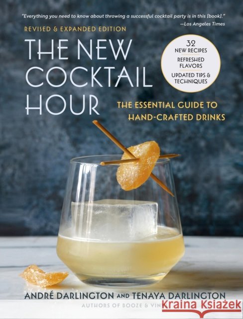 The New Cocktail Hour: The Essential Guide to Handcrafted Drinks (Revised & Expanded Edition) Tenaya Darlington 9798894142616 Running Press,U.S. - książka