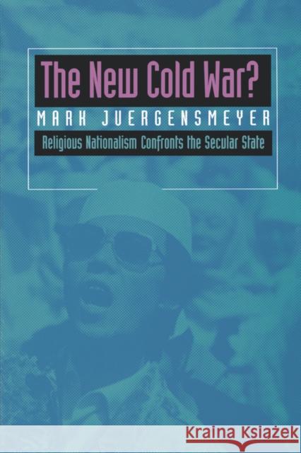 The New Cold War?: Religious Nationalism Confronts the Secular Statevolume 5 Juergensmeyer, Mark 9780520086517 University of California Press - książka