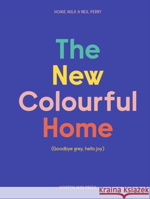 The New Colourful Home Emma Merry 9781914314490 Hoxton Mini Press - książka