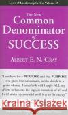 The New Common Denominator of Success Albert E. N. Gray 9781933715735 Executive Books