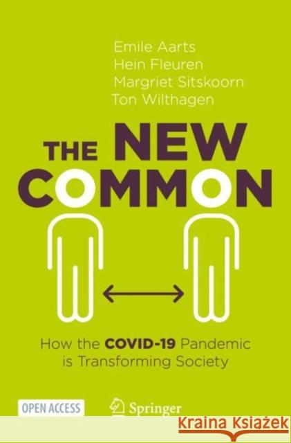 The New Common: How the Covid-19 Pandemic Is Transforming Society Emile Aarts Hein Fleuren Margriet Sitskoorn 9783030653545 Springer - książka