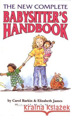 The New Complete Babysitter's Handbook Carol Barkin Martha Weston Elizabeth James 9780395665589 Clarion Books - książka