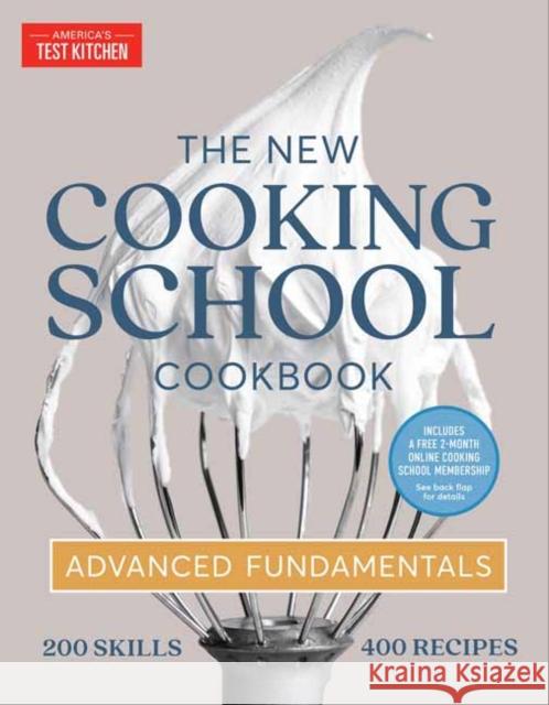 The New Cooking School Cookbook: Advanced Fundamentals America's Test Kitchen 9781954210127 America's Test Kitchen - książka