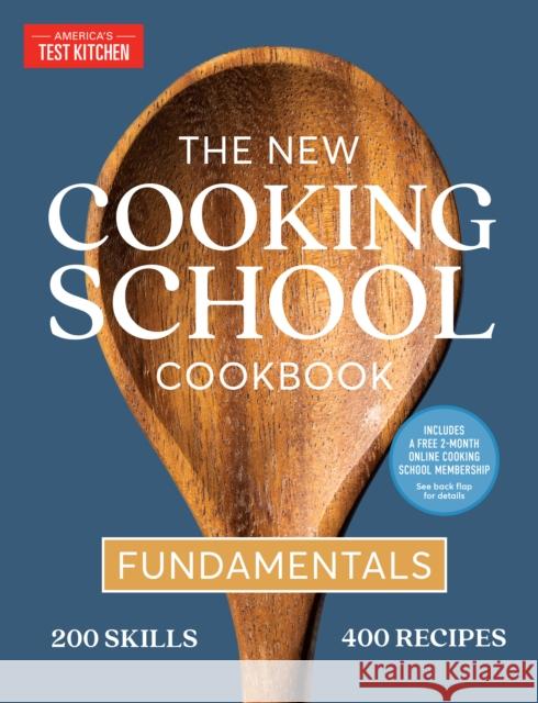 The New Cooking School Cookbook: Fundamentals America's Test Kitchen 9781948703864 America's Test Kitchen - książka