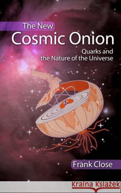 The New Cosmic Onion: Quarks and the Nature of the Universe Close, Frank 9781584887980  - książka