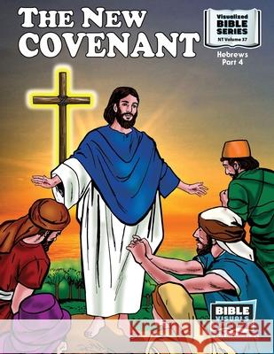 The New Covenant: New Testament Volume 37: Hebrews, Part 4 R. Iona Lyster Doris Stuber Moose Maureen Pruitt 9781641040655 Bible Visuals International - książka