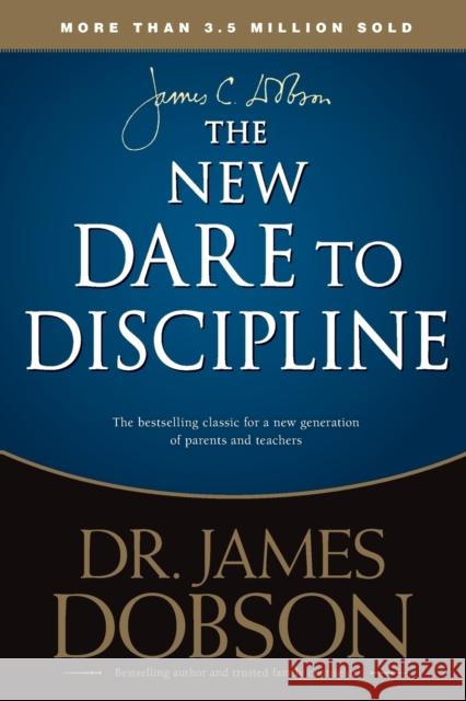 The New Dare to Discipline James C. Dobson 9781414391359 Tyndale House Publishers - książka