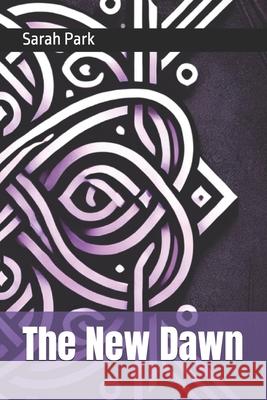 The New Dawn Sarah Park 9798335770187 Independently Published - książka