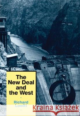 The New Deal and the West Richard Lowitt 9780806125572 University of Oklahoma Press - książka