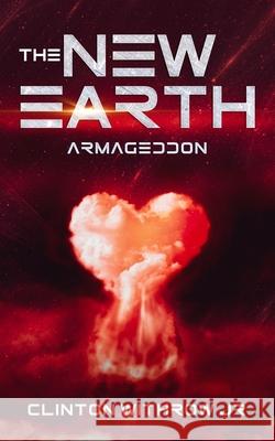 The New Earth Armageddon: Armageddon Withrow, Clinton, Jr. 9798490458623 Independently published - książka