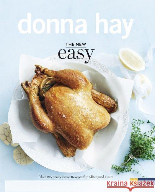 The New Easy : Über 135 neue clevere Rezepte für Alltag und Gäste Hay, Donna 9783038008781 AT Verlag - książka