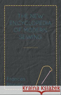 The New Encyclopedia of Modern Sewing Frances Blondin 9781447402015 Read Books - książka