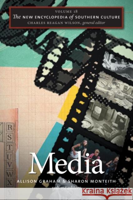 The New Encyclopedia of Southern Culture, Volume 18: Media Graham, Allison 9780807871430 University of North Carolina Press - książka