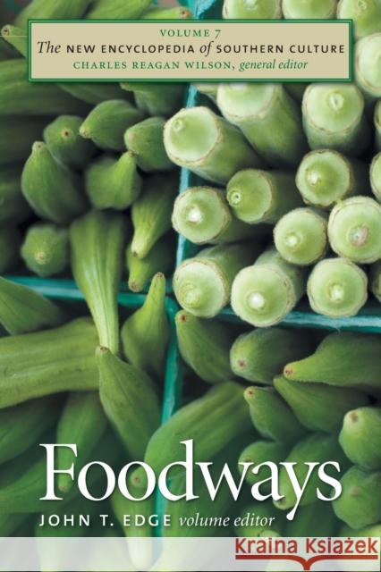 The New Encyclopedia of Southern Culture: Volume 7: Foodways Edge, John T. 9780807858400 University of North Carolina Press - książka