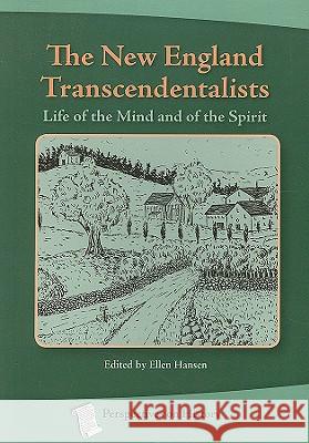 The New England Transcendentalists: Life of the Mind and of the Spirit Ellen Hansen 9781932663174 History Compass - książka