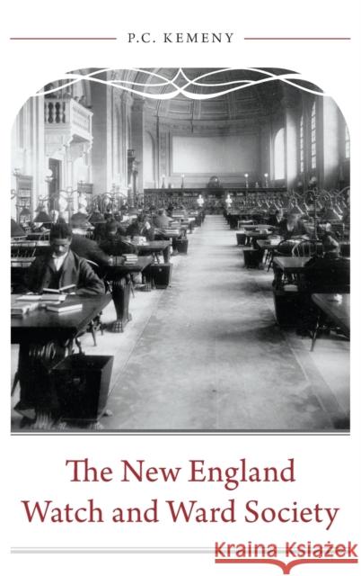 The New England Watch and Ward Society Paul Charles Kemeny 9780190844394 Oxford University Press, USA - książka