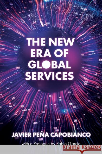 The New Era of Global Services Javier (Catholic University of Uruguay, Uruguay) Pena Capobianco 9781837536276 Emerald Publishing Limited - książka
