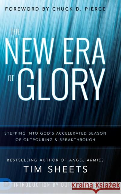 The New Era of Glory Tim Sheets Chuck D. Pierce 9780768419382 Destiny Image Incorporated - książka