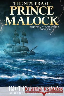 The New Era of Prince Malock: Third Book in the Prince Malock World Timothy L. Cerepaka 9780692322529 Annulus Publishing - książka