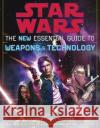 The New Essential Guide to Weapons and Technology: Revised Edition: Star Wars W. Haden Blackman 9780345449030 Del Rey Books