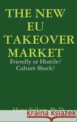 The New Eu Takeover Market Horst Fellner 9781435716032 Lulu.com - książka