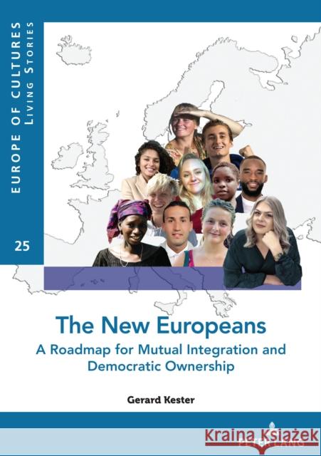 The New Europeans: A Roadmap for Mutual Integration and Democratic Ownership Gerard Kester 9782875744753 P.I.E-Peter Lang S.A., Editions Scientifiques - książka