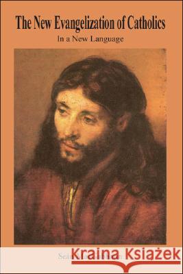 The New Evangelization of Catholics: In a New Language Macgabhann, Sean 9781425142285 Trafford Publishing - książka