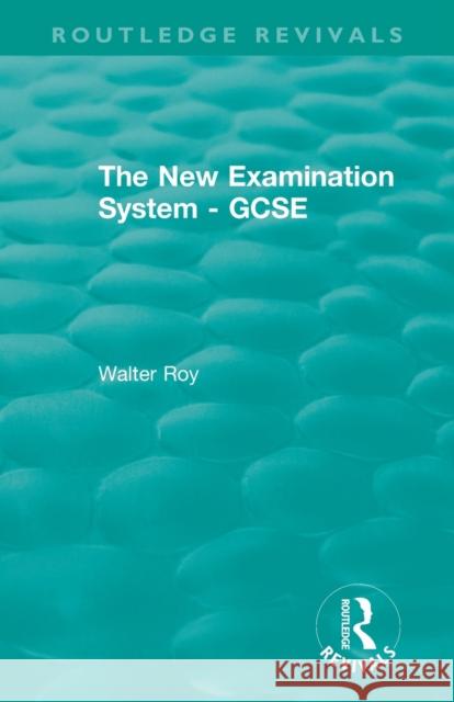 The New Examination System - GCSE Walter Roy 9780367321673 Routledge - książka