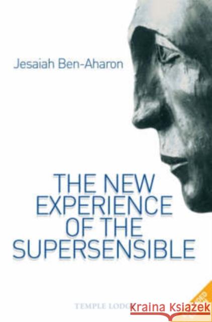 The New Experience of the Supersensible Jesaiah Ben-Aharon 9781902636849 Temple Lodge Publishing - książka