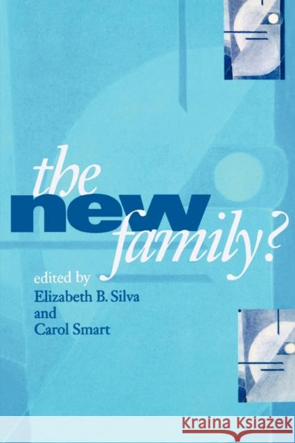 The New Family ? Elizabeth B. Silva Carol Smart 9780761958567 Sage Publications - książka