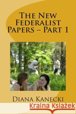 The New Federalist Papers - Part 1: A Critical Analysis of Wisconsin Diana Kanecki 9781466205789 Createspace - książka