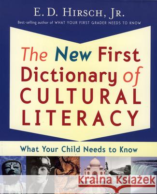 The New First Dictionary of Cultural Literacy: What Your Child Needs to Know E. D., Jr. Hirsch William G. Rowland Michael Stanford 9780618408535 Houghton Mifflin Company - książka