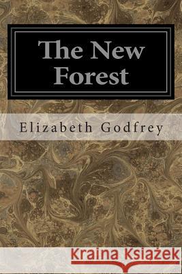 The New Forest Elizabeth Godfrey 9781497359109 Createspace - książka