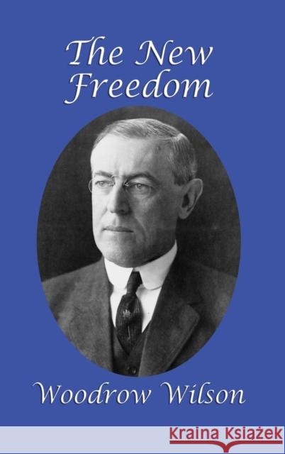 The New Freedom Woodrow Wilson 9781515420019 Gray Rabbit Publishing - książka